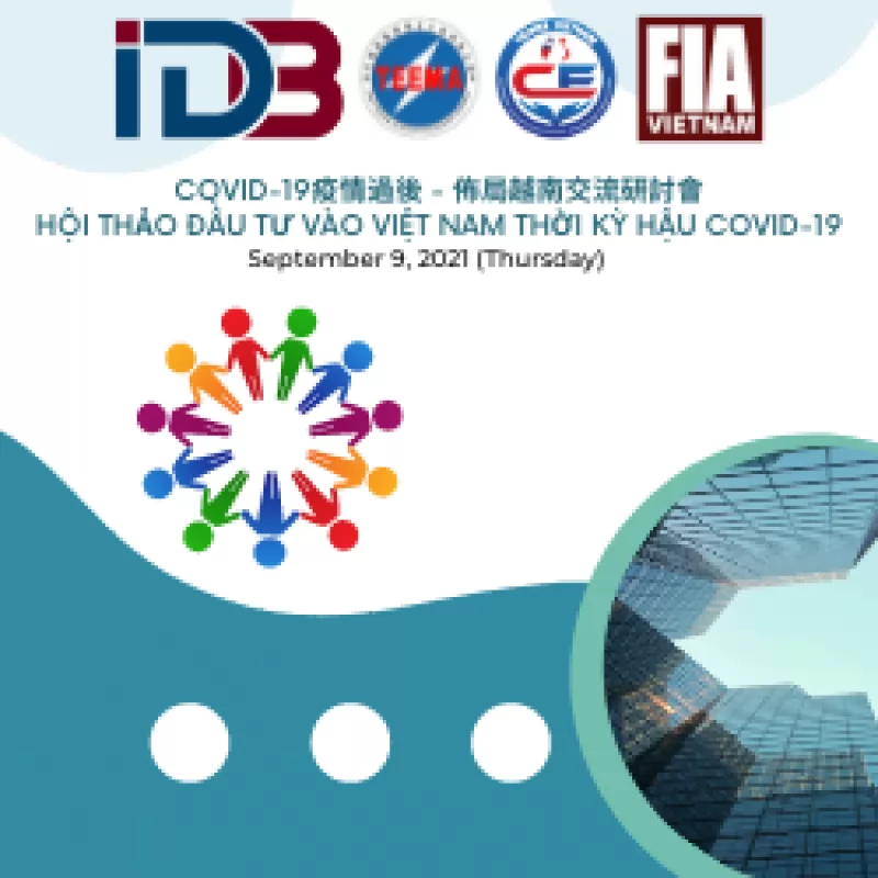 HỘI THẢO ĐẦU TƯ VÀO VIỆT NAM THỜI KỲ HẬU COVID-19 (09/09/2021)